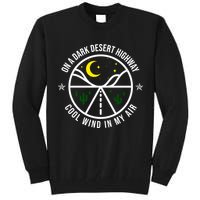 On A Dark Desert Highway Cool Wind In My Hair Adventurous Tall Sweatshirt