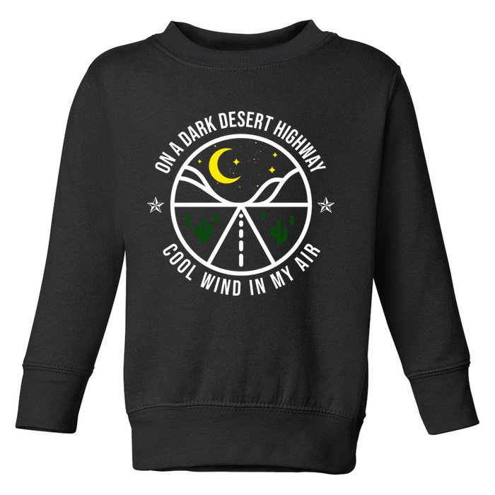 On A Dark Desert Highway Cool Wind In My Hair Adventurous Toddler Sweatshirt