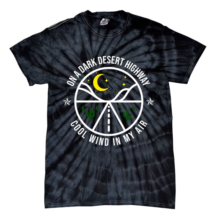 On A Dark Desert Highway Cool Wind In My Hair Adventurous Tie-Dye T-Shirt