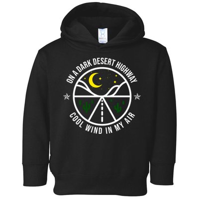 On A Dark Desert Highway Cool Wind In My Hair Adventurous Toddler Hoodie
