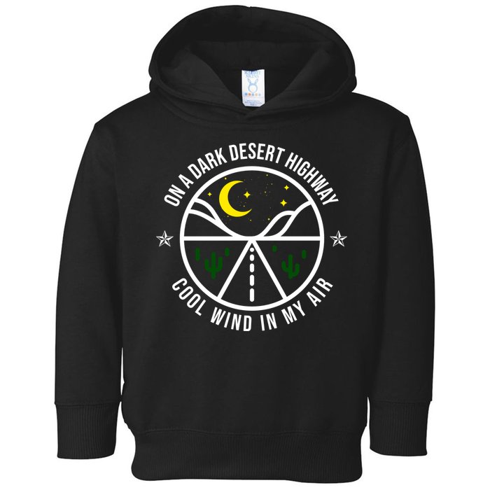 On A Dark Desert Highway Cool Wind In My Hair Adventurous Toddler Hoodie