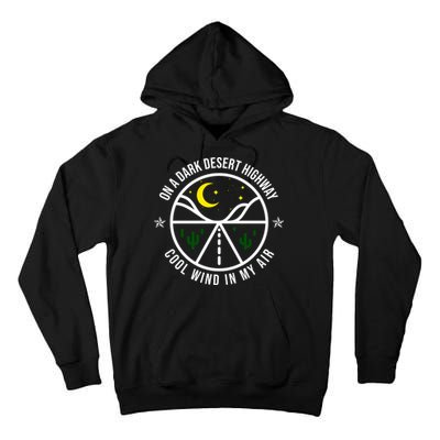 On A Dark Desert Highway Cool Wind In My Hair Adventurous Tall Hoodie