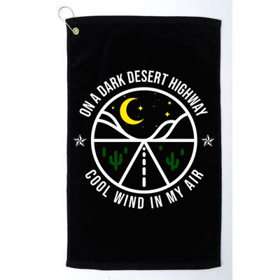 On A Dark Desert Highway Cool Wind In My Hair Adventurous Golf Towel
