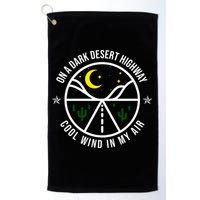 On A Dark Desert Highway Cool Wind In My Hair Adventurous Golf Towel