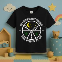 On A Dark Desert Highway Cool Wind In My Hair Adventurous Toddler T-Shirt