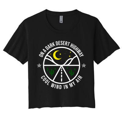 On A Dark Desert Highway Cool Wind In My Hair Adventurous Crop Top