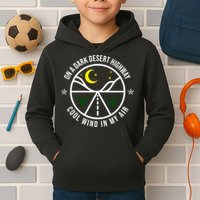On A Dark Desert Highway Cool Wind In My Hair Adventurous Kids Hoodie