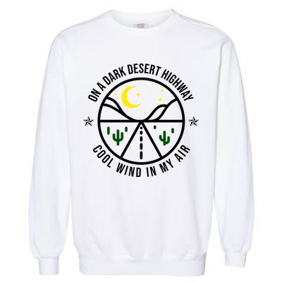 On A Dark Desert Highway Cool Wind In My Hair Adventurous Garment-Dyed Sweatshirt