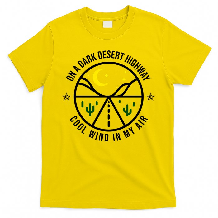 On A Dark Desert Highway Cool Wind In My Hair Adventurous T-Shirt