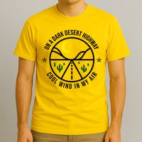 On A Dark Desert Highway Cool Wind In My Hair Adventurous T-Shirt