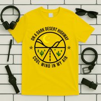 On A Dark Desert Highway Cool Wind In My Hair Adventurous T-Shirt