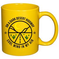 On A Dark Desert Highway Cool Wind In My Hair Adventurous 11oz C Handle Ceramic Mug