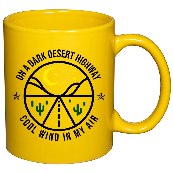 On A Dark Desert Highway Cool Wind In My Hair Adventurous 11oz C Handle Ceramic Mug