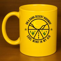 On A Dark Desert Highway Cool Wind In My Hair Adventurous 11oz C Handle Ceramic Mug