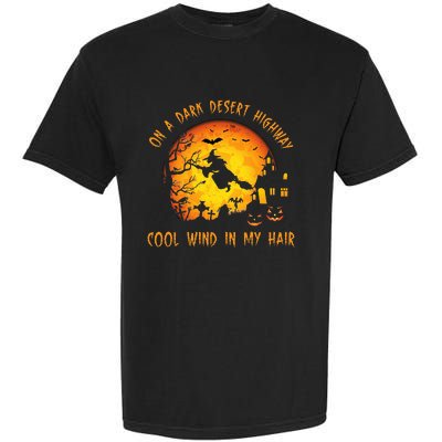 On A Dark Desert Highwaycool Wind In My Hair Witch Garment-Dyed Heavyweight T-Shirt