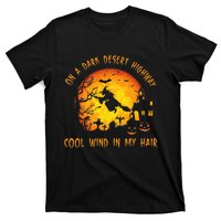 On A Dark Desert Highwaycool Wind In My Hair Witch T-Shirt