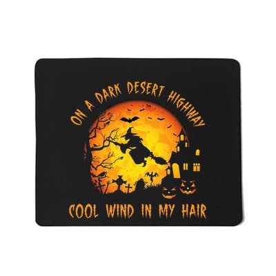 On A Dark Desert Highwaycool Wind In My Hair Witch Mousepad