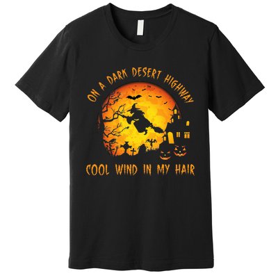 On A Dark Desert Highwaycool Wind In My Hair Witch Premium T-Shirt