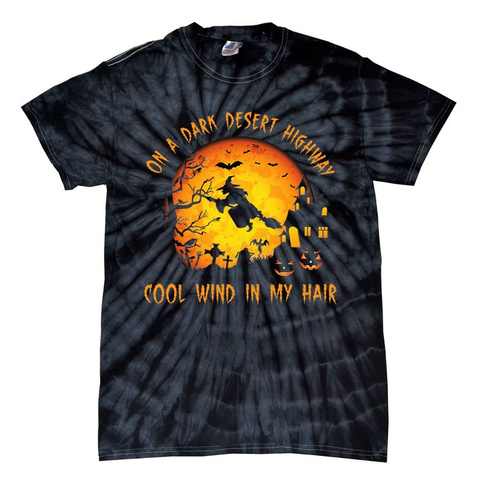 On A Dark Desert Highwaycool Wind In My Hair Witch Tie-Dye T-Shirt