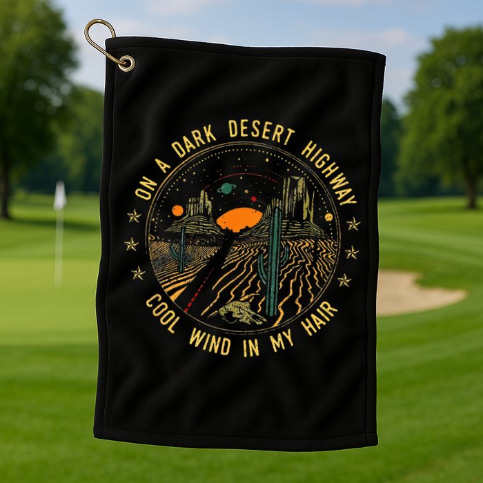 On A Dark Desert Highway Cool Wind In Retro Golf Towel