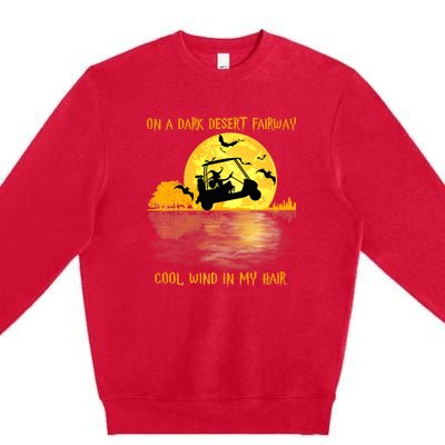 On A Dark Desert Fairway Golf Witch Cool Wind In My Hair Premium Crewneck Sweatshirt