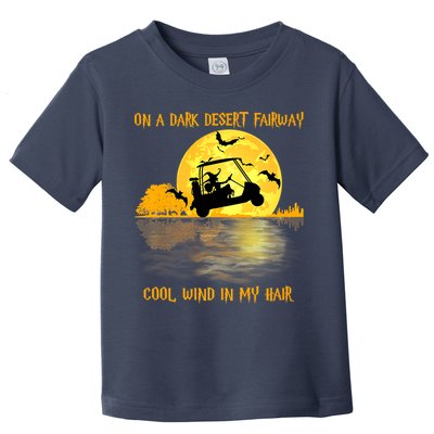 On A Dark Desert Fairway Golf Witch Cool Wind In My Hair Toddler T-Shirt