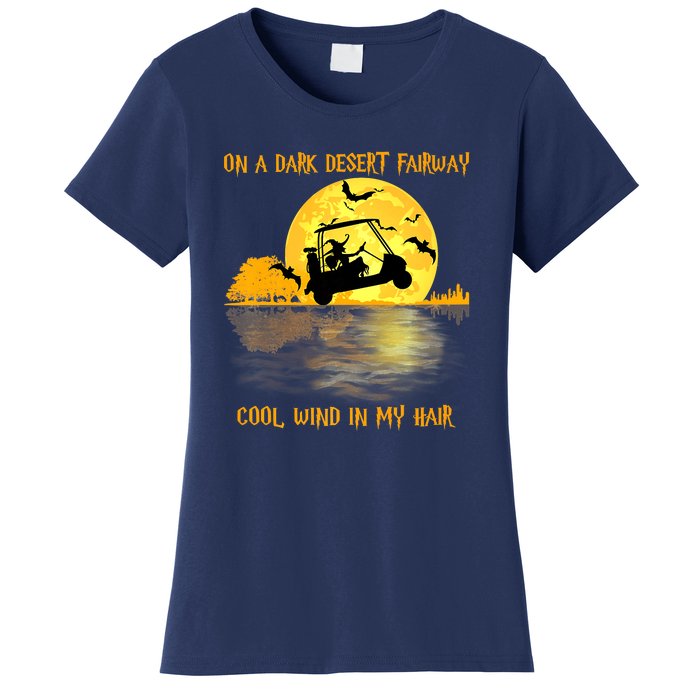 On A Dark Desert Fairway Golf Witch Cool Wind In My Hair Women's T-Shirt