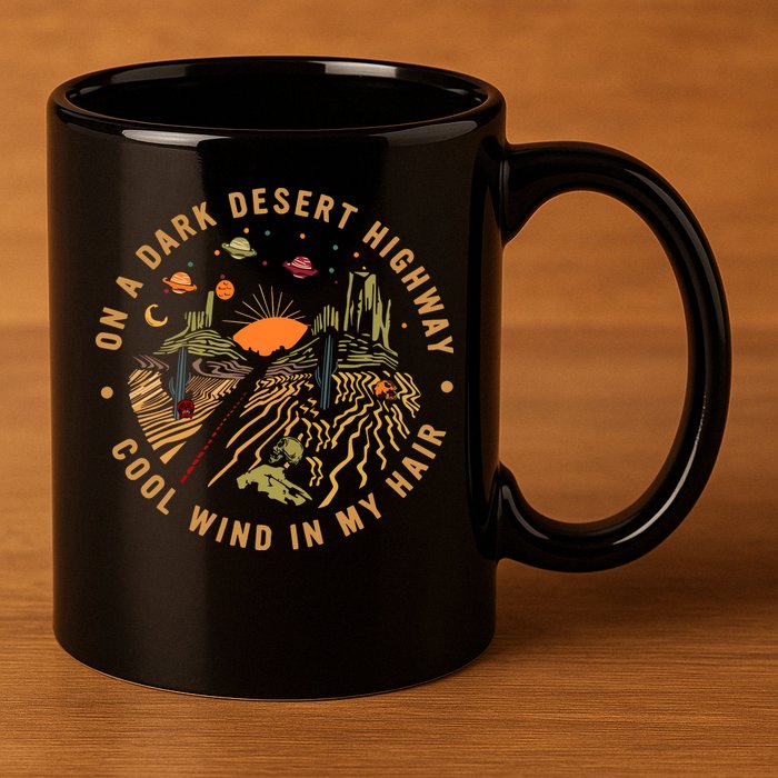 On A Dark Desert Highway Adventure 11oz C Handle Ceramic Mug