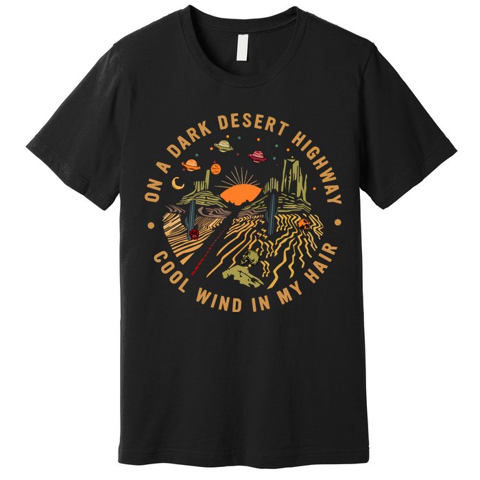 On A Dark Desert Highway Adventure Premium T-Shirt