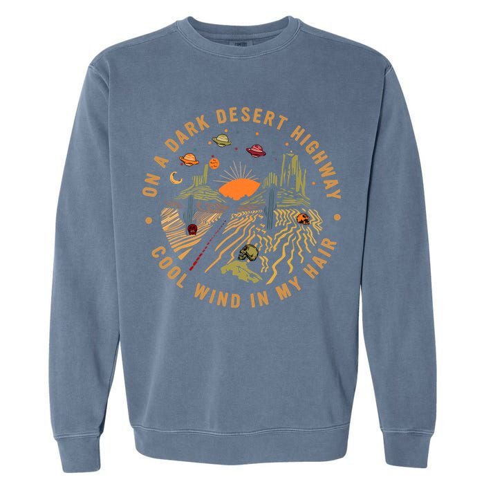 On A Dark Desert Highway Adventure Garment-Dyed Sweatshirt
