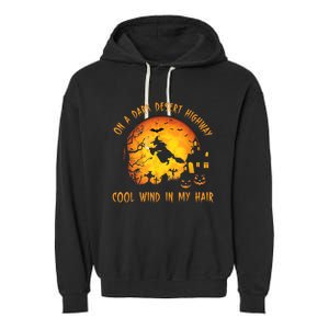 On A Dark Desert Highway-Cool Wind In My Hair Witch Garment-Dyed Fleece Hoodie