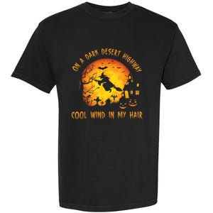 On A Dark Desert Highway-Cool Wind In My Hair Witch Garment-Dyed Heavyweight T-Shirt