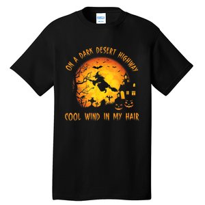 On A Dark Desert Highway-Cool Wind In My Hair Witch Tall T-Shirt