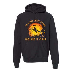 On A Dark Desert Highway-Cool Wind In My Hair Witch Premium Hoodie