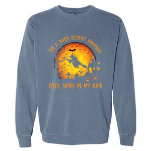 On A Dark Desert Highway-Cool Wind In My Hair Witch Garment-Dyed Sweatshirt