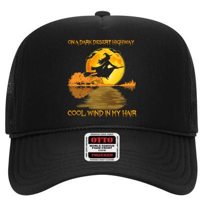 On A Dark Desert Highway Cool Wind In My Hair Witch Halloween High Crown Mesh Back Trucker Hat