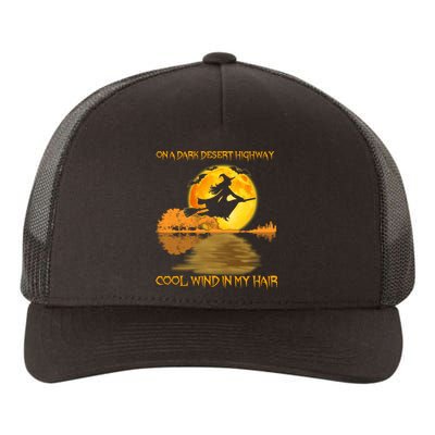 On A Dark Desert Highway Cool Wind In My Hair Witch Halloween Yupoong Adult 5-Panel Trucker Hat