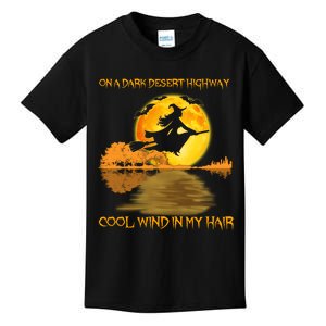 On A Dark Desert Highway Cool Wind In My Hair Witch Halloween Kids T-Shirt