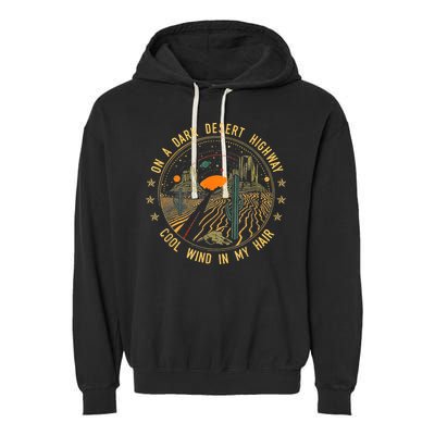 On A Dark Desert Highway Cool Wind In Retro Garment-Dyed Fleece Hoodie