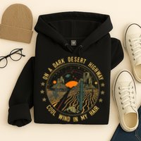 On A Dark Desert Highway Cool Wind In Retro Hoodie