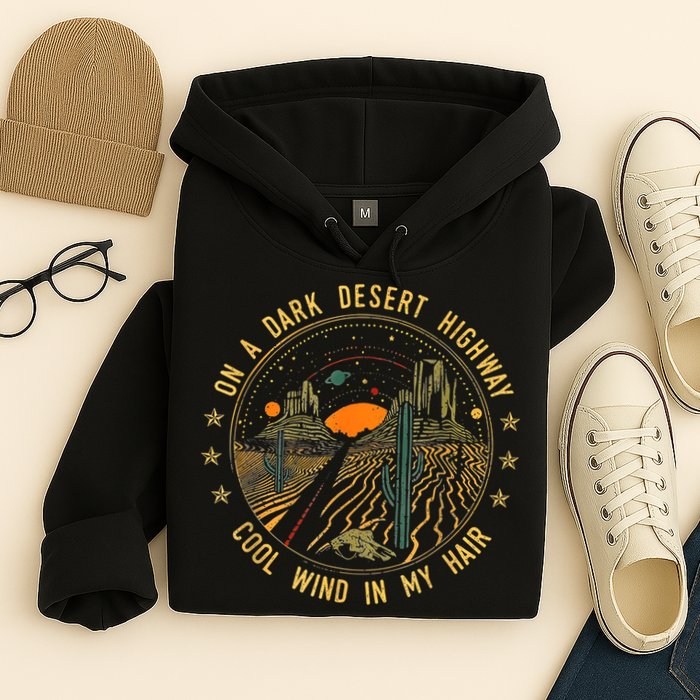 On A Dark Desert Highway Cool Wind In Retro Hoodie