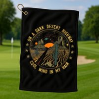 On A Dark Desert Highway Cool Wind In Retro Golf Towel