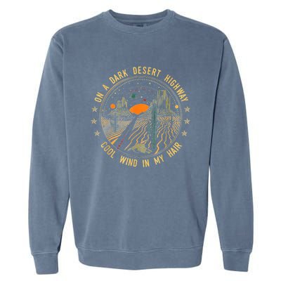 On A Dark Desert Highway Cool Wind In Retro Garment-Dyed Sweatshirt