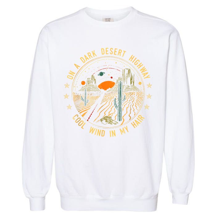 On A Dark Desert Highway Cool Wind In Retro Garment-Dyed Sweatshirt