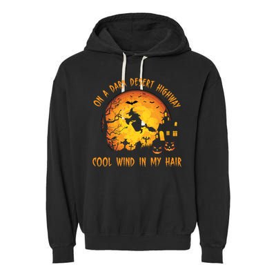 On A Dark Desert Highway Cool Wind In My Hair Funny Halloween Garment-Dyed Fleece Hoodie