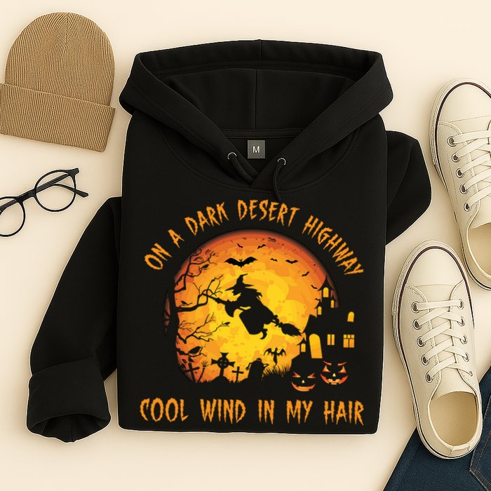On A Dark Desert Highway Cool Wind In My Hair Funny Halloween Hoodie