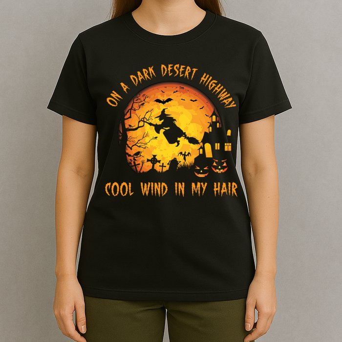 On A Dark Desert Highway Cool Wind In My Hair Funny Halloween T-Shirt
