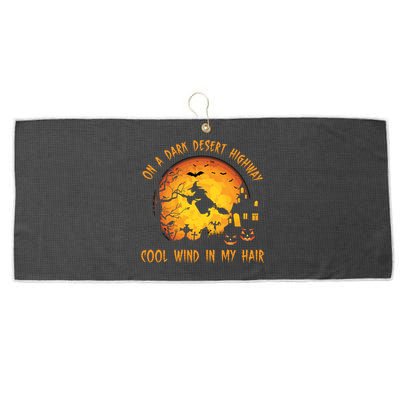 On A Dark Desert Highway Cool Wind In My Hair Funny Halloween Large Microfiber Waffle Golf Towel