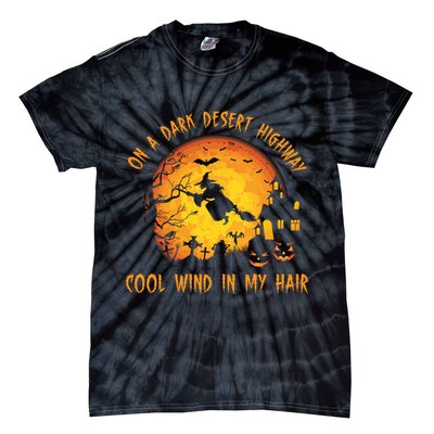 On A Dark Desert Highway Cool Wind In My Hair Funny Halloween Tie-Dye T-Shirt