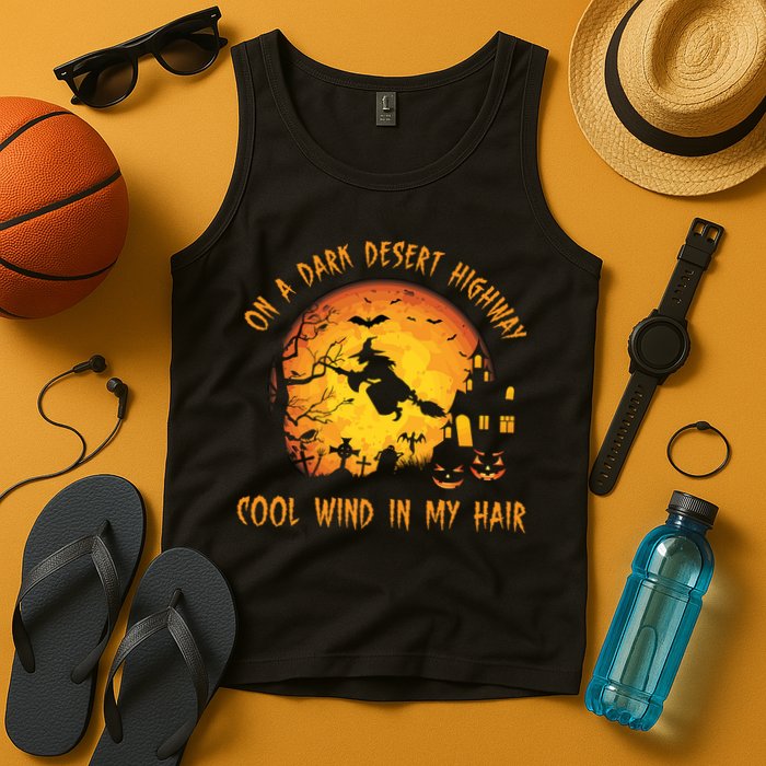 On A Dark Desert Highway Cool Wind In My Hair Funny Halloween Tank Top